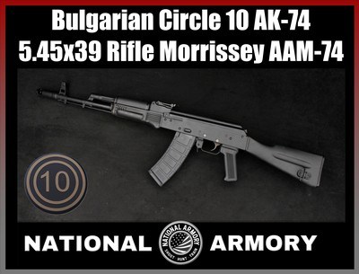 Bulgarian Circle 10 Arsenal AK-74 5.45x39 Rifle Morrissey AAM-74 - Image 1 of 24