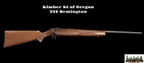 Kimber 84 of Oregon 222 Remington *RARE* - 1 of 20