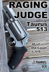 Taurus
513
"Raging Judge"
.45LC / 454 Casull / 3" 410
