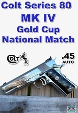 Colt Series 80 MK IV Gold Cup National Match .45 Auto - 1 of 12 Colt Series 80 MK IV Gold Cup National Match .45 Auto - 1 of 12