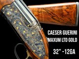 NEW UNFIRED! -- SPECIAL PRICE -- CAESER GUERINI -- MAXUM - LIMITED - GOLD EDITION -- 12GA -- 32