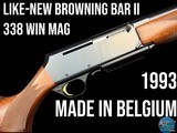 LIKE-NEW BROWNING BAR II - 338 WIN MAG - MADE IN BELGIUM - 1993