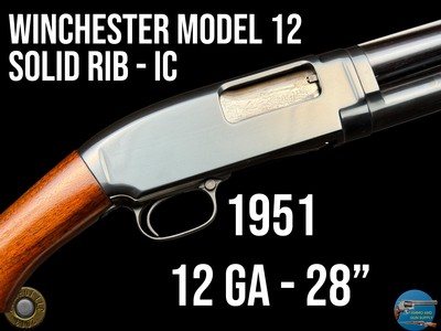 WINCHESTER USA MODEL 12 PUMP ACTION -1951- SOLID RIB - IMPROVED CYLINDER