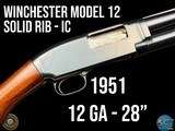 WINCHESTER USA MODEL 12 PUMP ACTION -1951- SOLID RIB - IMPROVED CYLINDER