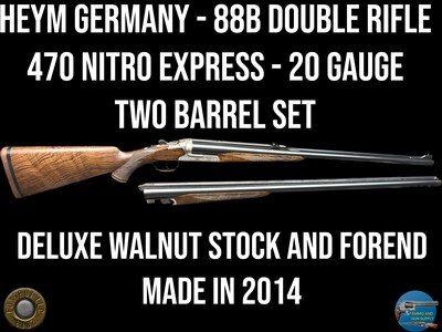 HEYM GERMANY 88B DOUBLE RIFLE 470 NE - 2ND SET 20 GA-3" BBLS - DELUXE WOOD - 2 FORENDS
