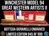 GIOVANELLI ENGRAVED WINCHESTER MODEL 84 GREAT WESTERN ARTISTS II - 945/999 - 1 of 20