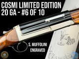 COSMI - LIMITED EDITION #6/10 - RODOLFO COSMI 20 GA - MUFFOLINI ENRGAVED