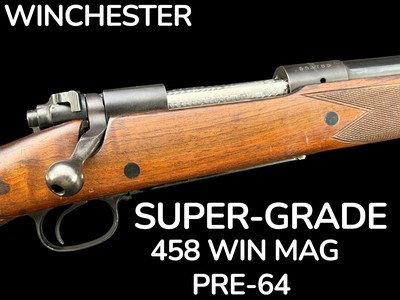 WINCHESTER | SUPER-GRADE | PRE-64 | MODEL 70 | 458 WINCHESTER MAGNUM - Image 1 of 14