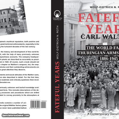 Fateful Years, Carl Walther: The World Famous Thuringian Arms Factory 1886 - 1945