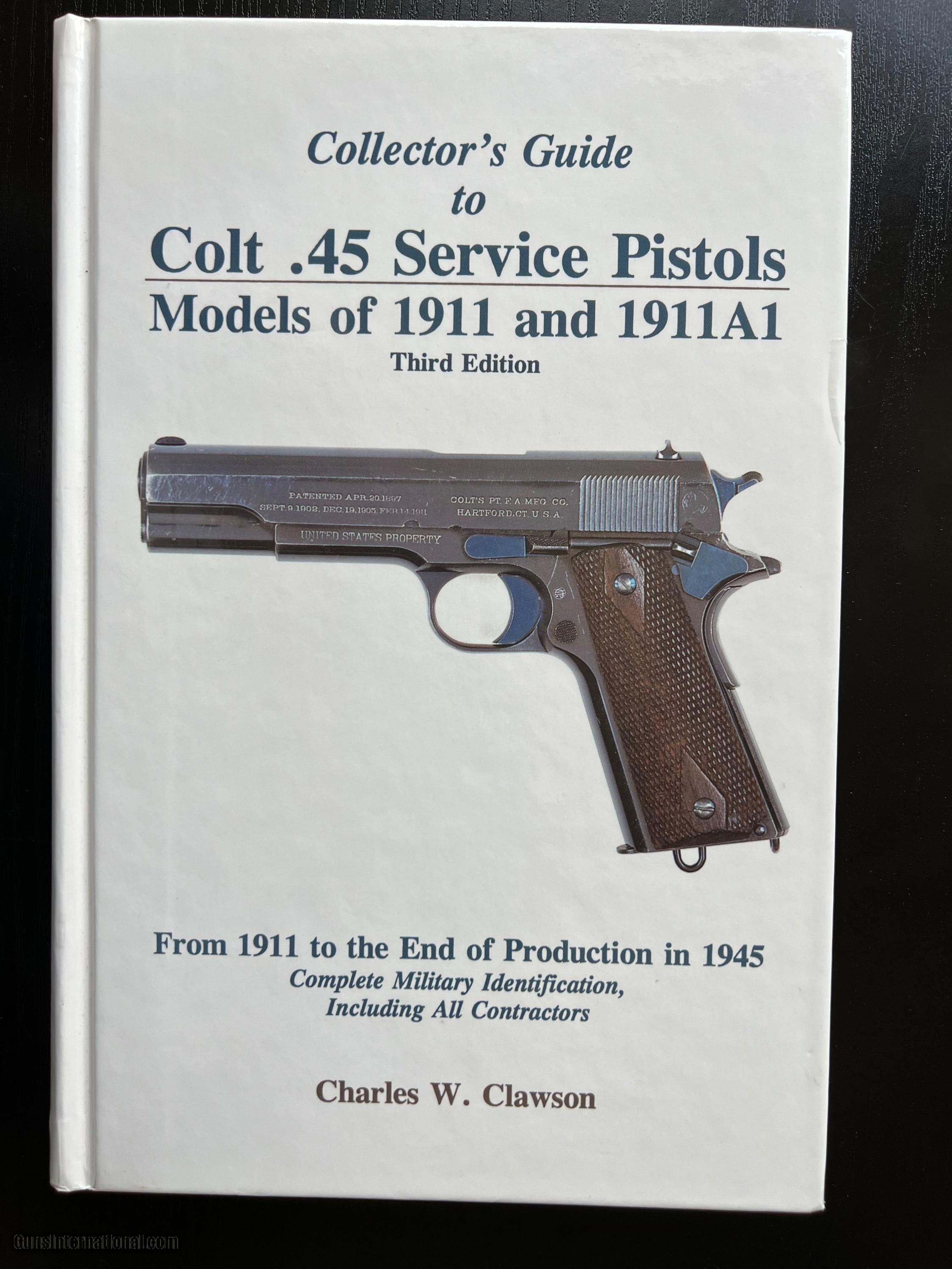 Colt 1911 Clawson Book Collectors guide.