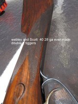 Webley Scott
728 28 ga double
one of 40 made - 2 of 20