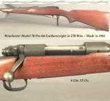 WINCHESTER MOD 70 PRE-64 FEATHERWEIGHT in 270 WIN.- 1961- ORIG & REMAINS at 94% OVERALL- THE BORE REMAINS as NEW - 1 of 3
