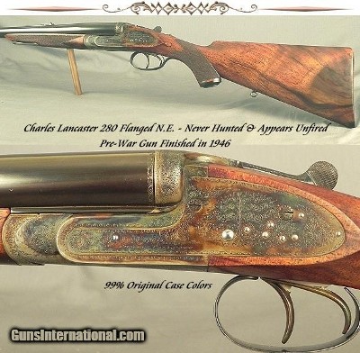 LANCASTER 280 FLANGED- NEVER HUNTED & APPEARS UNFIRED- PRE-WAR PIECE FINISHED in 1946- SIDELOCK with 26" CHOPPER LUMP Bbls.- 1946 NEW