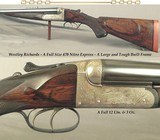 WESTLEY RICHARDS 470 N. E.- TRUE & FULL SIZE PROPER 470 at 12 Lbs. 3 Oz.- EXC. BORES w/ SHARP RIFLING the ENTIRE WAY- 85% ENGRAVING- 2" ACCURACY - 1 of 6