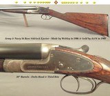 ARMY & NAVY SIDELOCK EJECT 16 BORE- MADE by WEBLEY in 1906 & SOLD by A&N in 1908- 28" Bbls.- DOLLS HEAD THIRD BITE- LONDON PROVED & in PROOF - 1 of 6