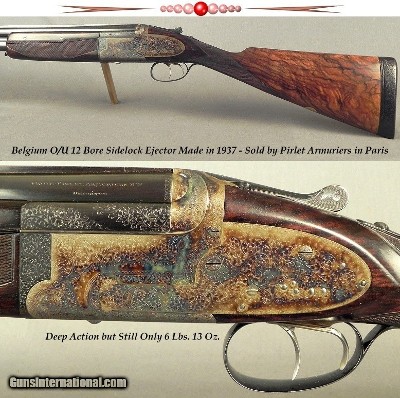 BELGIUM 12 O/U SIDELOCK EJECT- 1937- SOLD by PIRLET ARMURIERS in PARIS- 29 1/4" SOLID RIB BBLS.- NEAR EXHIBITION WOOD- 97% L. SMEETS ENGRAVED