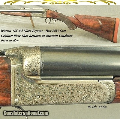 WATSON 475 #2 N E- AN ORIG & EXC POST 1935 CLASSIC- BORES as NEW- 25" EJECT CHOPPER LUMP Bbls.- EXC SPARE BUTTSTOCK & FOREND- 90% ENGRAVED-SOLID