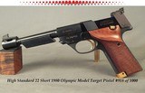 HIGH STANDARD 22 SHORT 1980 OLYMPIC TARGET PISTOL
6 3/4" Bbl. with a MUZZLE BRAKE
FULL ADJUSTABLE REAR SIGHT
ADJUSTABLE TRIGGER
#918 of 1000 MADE