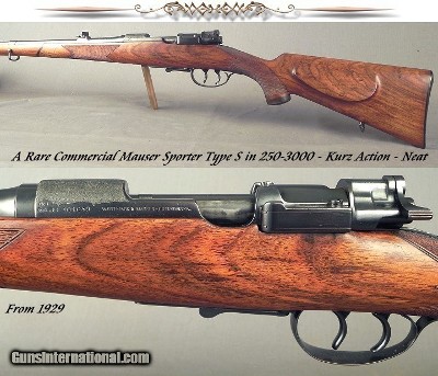 MAUSER 250-3000 DELUXE TYPE S- COMMERCIAL KURZ SHORT ACTION- 1929- A RARE DELUXE CARBINE- FULL STOCK- THE BORE is NEW- DELUXE WOOD- ONLY 6 Lbs. 2 Oz.