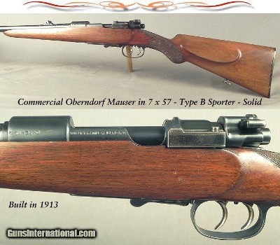 MAUSER 7 x 57- OBERNDORF TYPE B- EVERY SERIAL # MATCHES- BORE as NEW- NEVER DRILLED or TAPPED- 1913- EVERY TYPE B FEATURE- ORIG METAL & WOOD FINISH