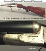 FOX 12 BORE with 30" EXTRACT Bbls.
ANSLEY H.
PHILADELPHIA
STERLINGWORTH
MADE in 1921
BORES & CHAMBERS with ORIGINAL DIMENSIONS
DOUBLE TRIGGERS