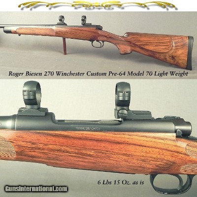 ROGER BIESEN 270 WIN LIGHT WEIGHT- BIESEN COMPLETE CUSTOM w/ 1947 PRE-64 MOD 70 ACTION- A MOD 70 F W Bbl.- BIESEN CLASSIC WRAP AROUND FLEUR-DE-LIS