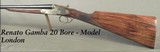 RENATO GAMBA 20 BORE ITALIAN SIDELOCK EJECTOR - MODEL LONDON - 27 3/4