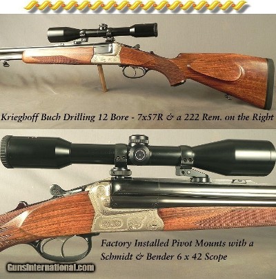 KRIEGHOFF 12 BORE - 7X57R - 222 REM. BUCH DRILLING - MADE 1979 - FACTORY PIVOT MOUNTS - SCHMIDT & BENDER 6 x 42 - DOUBLE UNDER LUGS w/ DOUBLE BITE