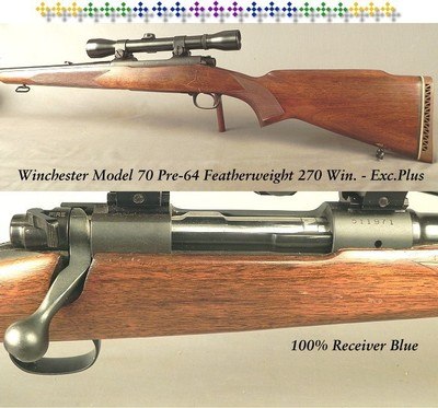 WINCHESTER 270 WIN. MODEL 70 PRE-64 FEATHERWEIGHT - MADE in 1961 - OVERALL 97% FINISH METAL & WOOD - THE BORE is as NEW - ALMOST as NEW INSIDE & OUT