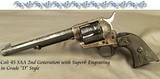 COLT 45
ABOUT 70% of "D" STYLE SUPERB ENGRAVING
2nd GEN. SAA
MADE in 1973 but SHIPPED in MARCH 1975
UNFIRED
GOLD INLAYS
7 1/2" BARREL