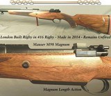 RIGBY - 416 RIGBY - LONDON BUILT - SINGLE SQUARE M98 MAGNUM MAUSER ACTION - BUILT in 2014 - REMAINS UNFIRED - 1/4 RIB - 22