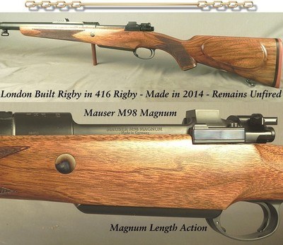 RIGBY - 416 RIGBY - LONDON BUILT - SINGLE SQUARE M98 MAGNUM MAUSER ACTION - BUILT in 2014 - REMAINS UNFIRED - 1/4 RIB - 22