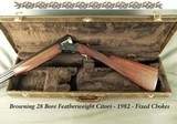 BROWNING 1982 28 BORE CITORI with FIXED CHOKES - UNFIRED in the BROWNING CASE - FEATHERWEIGHT - 28