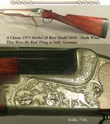 MERKEL 28 BORE - 1975 CLASSIC SUHL - MADE WHEN it WAS the REAL THING - ALSO HAVE a 20 & 16 NEARLY IDENTICAL - MODEL 201E - SINGLE SELECTIVE TRIGGER - Image 1 of 5