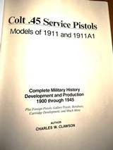 Colt .45 Service Pistols, Models of 1911 and 1911A1, Complete Military History Development and Production 1900 Through 1945 by Charles Clawson - 2 of 5