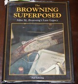 The Browning Superposed: John M. Browning's Last Legacy Hardcover – by Ned Schwing - September 1, 1996 - 1 of 12