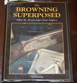 The Browning Superposed John M Browning's Last Legacy by Ned Schwing