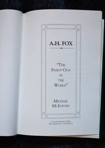 A.H. Fox - The Finest Gun In The World by Michael McIntosh - Image 4 of 8