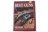 Best Guns
Michael McIntosh
Author of A.H. Fox and Shotguns and Shooting