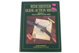Winchester Slide - Action Rifles - Volume I: Model 1890 & Model 1906 - By Ned Stewing With Technical Assistance by Dave Kidd