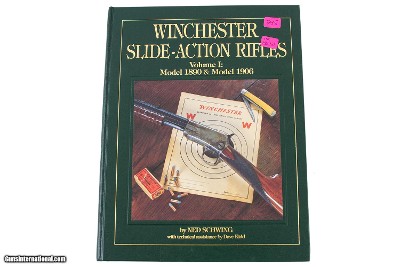 Winchester Slide - Action Rifles - Volume I: Model 1890 & Model 1906 - By Ned Stewing With Technical Assistance by Dave Kidd