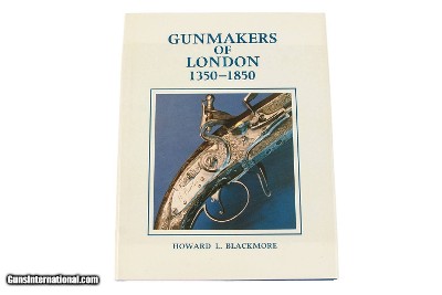 Gunmakers of London 1350-1850 by Howard L Blackmore - 1st Edition 1986