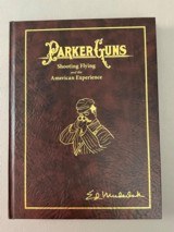 Price cut. Parker Guns, Shooting, Flying and the American Experience Special First Edition by Ed Muderlak. Signed and numbered - 1 of 6