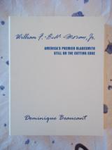 William F. "Bill" MOran. Jr. AMERICA'S PREMIER BLADESMITH-STILL ON THE CUTTING EDGE-LIMITED EDITION OF300 COPIES-FULL CLAM SHELL BOX-EMB - 1 of 10