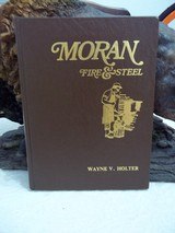 MORAN FIRE & STEEL by Wayne V. Holter 1982 Rare copy signed by The Author Original Hand-typed letter from the Author - 1 of 3