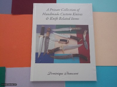 A PRIVATE COLLECTION OF HANDMADE CUSTOM KNIVES & KNIFE RELATED ITEMS Newly Released book on Custom Knives