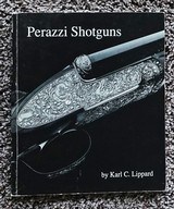 PERAZZI SHOTGUNS by KASRL C. LIPPARD - 1 of 1