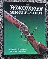 Winchester Single Shot - A
History and Analysis by John
Houchins - Signed - 1 of 1