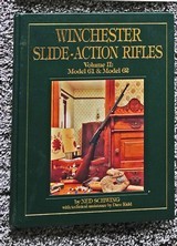 Winchester Slide Action
Rifles - Volume II Model 61 & 62 by Ned Schwing