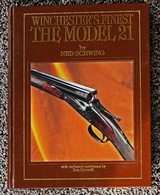 WINCHESTER'S FINEST THE MODEL 21 by NED SCHWING - First Edition